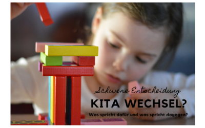 Schwere Entscheidung – Kita Wechsel